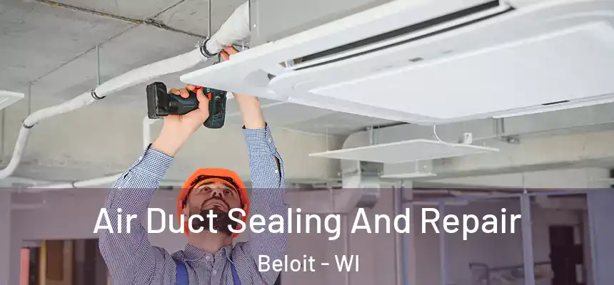  Air Duct Sealing And Repair Beloit - WI