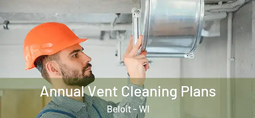 Annual Vent Cleaning Plans Beloit - WI