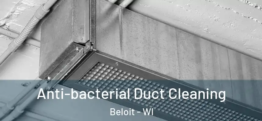  Anti-bacterial Duct Cleaning Beloit - WI
