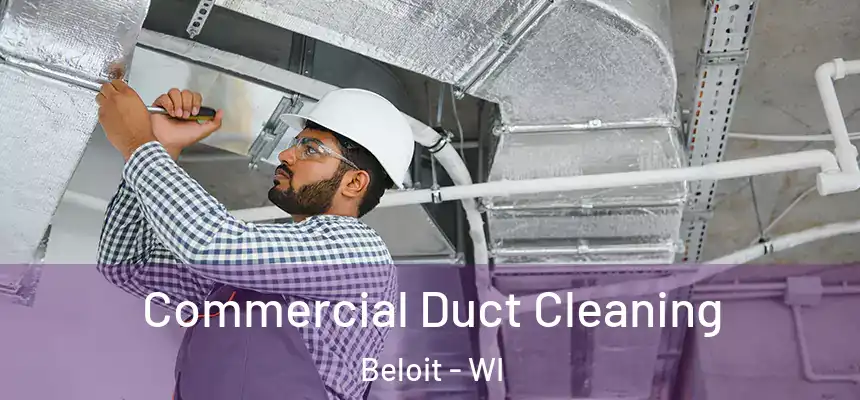 Commercial Duct Cleaning Beloit - WI