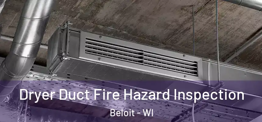  Dryer Duct Fire Hazard Inspection Beloit - WI