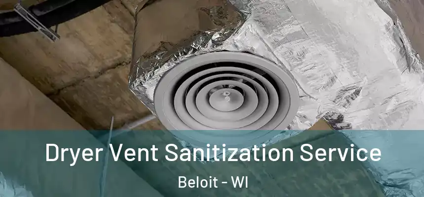 Dryer Vent Sanitization Service Beloit - WI