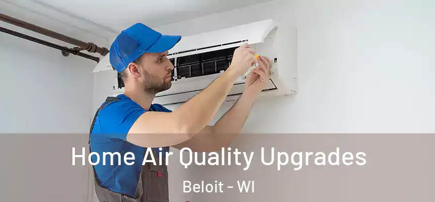 Home Air Quality Upgrades Beloit - WI