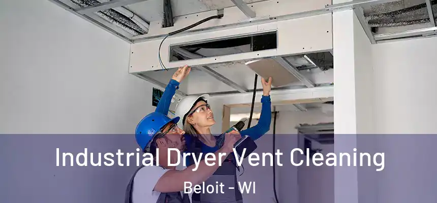 Industrial Dryer Vent Cleaning Beloit - WI