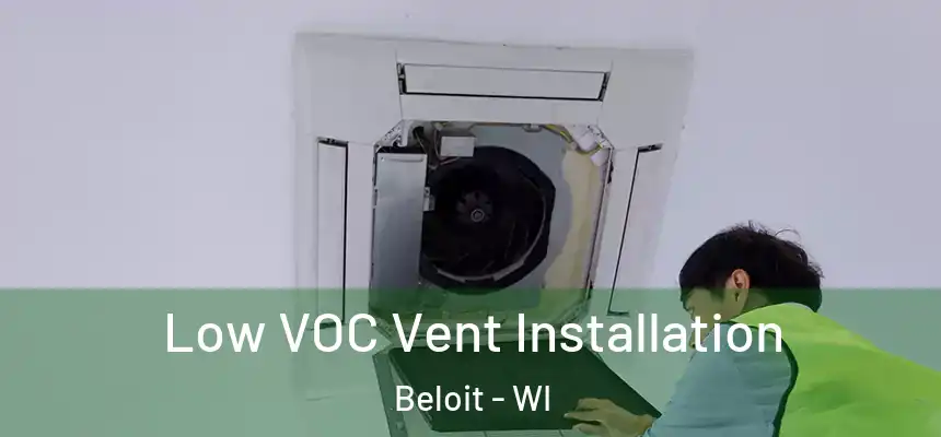 Low VOC Vent Installation Beloit - WI