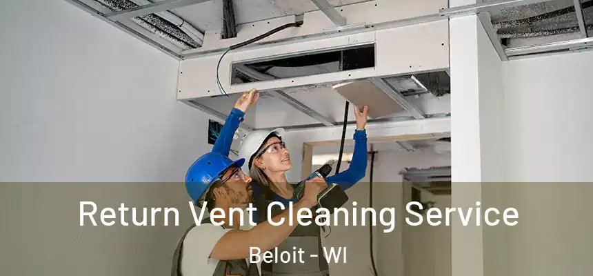  Return Vent Cleaning Service Beloit - WI