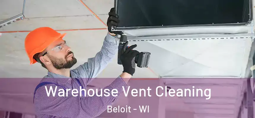  Warehouse Vent Cleaning Beloit - WI